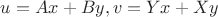 $u = Ax + By, v = Yx + Xy$ $u = Ax + By, v = Yx + Xy$