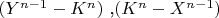 $(Y^{n-1}-K^n)$ ,$ (K^n-X^{n-1})$\\