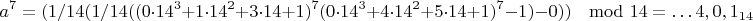 $$a^7=(1/14(1/14((0\cdot14^3+1\cdot 14^2+3\cdot14+1)^7(0\cdot14^3+4\cdot14^2+5\cdot14+1)^7-1)-0)) \mod14=&hellip;4,0,1_{14}$$