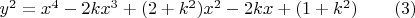 $y^2=x^4-2kx^3+(2+k^2)x^2-2kx+(1+k^2)\qquad(3)$