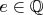 $e\in\mathbb Q$