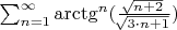 $\sum^{\infty}_{n=1} \arctg^n (\frac{\sqrt[]{n+2}}{\sqrt[]{3\cdot n+1}}) $