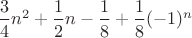 $\dfrac{3}{4}n^2+\dfrac{1}{2}n-\dfrac{1}{8}+\dfrac{1}{8}(-1)^n$ $\dfrac{3}{4}n^2+\dfrac{1}{2}n-\dfrac{1}{8}+\dfrac{1}{8}(-1)^n$