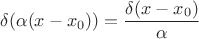 $\delta(\alpha(x-x_0))=\dfrac{\delta(x-x_0)}{\alpha}$