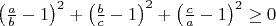 $\left(\frac{a}{b}-1\right)^2+\left(\frac{b}{c}-1\right)^2+\left(\frac{c}{a}-1\right)^2 \ge 0$