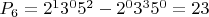 $P_{6} = 2^1 3^0 5^2-2^0 3^3 5^0 = 23$