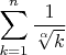 $\displaystyle \sum_{k=1}^n \frac{1}{\sqrt[\alpha]{k}}$