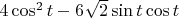 $4 \cos^2 t-6\sqrt2 \sin t \cos t$