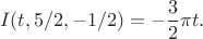 $$I(t,5/2,-1/2) = - \frac{3}{2} \pi t .$$