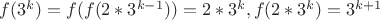 $f(3^k)=f(f(2*3^{k-1}))=2*3^k,f(2*3^k)=3^{k+1}$