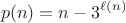 $$p(n) = n - 3^{\ell(n)}$$ $$p(n) = n - 3^{\ell(n)}$$