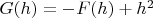 $G(h)= -F(h)+h^2$