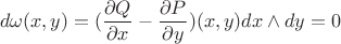 $$d\omega(x,y)=(\frac{\partial Q}{\partial x}-\frac{\partial P}{\partial y})(x,y) dx \wedge dy=0$$
