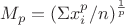 $M_p=(\Sigma x_i^p/n)^{\frac 1 p}$