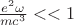 $\frac{e^2 \omega}{mc^3}<<1$
