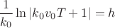 $\dfrac{1}{k_0}\ln|k_0v_0T+1|=h$