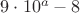 $9\cdot10^a-8$