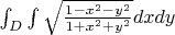 $\int_{D}\int{\sqrt\frac{1-x^2-y^2}{1+x^2+y^2}}dxdy$