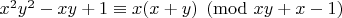 $x^2y^2-xy+1 \equiv x(x+y) \pmod {xy+x-1}$