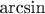 arcsin