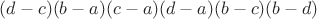 $(d-c)(b-a)(c-a)(d-a)(b-c)(b-d)$