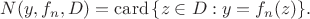 $N(y, f_n, D)={\rm card\,}\{z\in D: y=f_n(z) \}.$