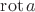 $\operatorname{rot} a$