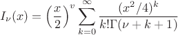 $$I_\nu(x)=\left(\frac{x}{2}\right)^v\sum_{k=0}^\infty \frac{(x^2/4)^k}{k!\Gamma(\nu+k+1)}$$
