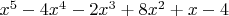 $x^5-4 x^4-2 x^3+8 x^2+x-4$