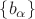 $\{b_{\alpha}\}$