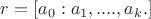 $r =[a_0:a_1,....,a_k.]$