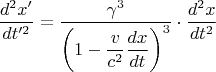 $$\dfrac {d^2 x'}{dt'^2}=\dfrac{\gamma^3}{\left(1-\dfrac{v}{c^2}\dfrac{dx}{dt}\right)^3}\cdot\dfrac{d^2 x}{dt^2}$$