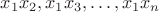 $x_1 x_2, x_1x_3,\dots, x_1 x_n$