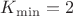 $K_{\min}=2$