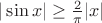 $|\sin{x}| \ge \frac{2}{\pi}|x|$
