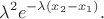 $$\lambda^2e^{-\lambda(x_2- x_1)}.$$