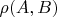 $\rho(A,B) $