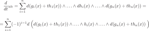 $$
\frac{d}{dt}\omega_t=\sum\limits_{i=1}^n d(g_1(x)+th_1(x))\wedge\ldots\wedge dh_i(x)\wedge\ldots\wedge d(g_n(x)+th_n(x))=
$$
$$
=\sum\limits_{i=1}^n (-1)^{i-1}d\left\Big(d(g_1(x)+th_1(x))\wedge\ldots\wedge h_i(x)\wedge\ldots\wedge d(g_n(x)+th_n(x))\right\Big)
$$