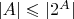 $|A|\leqslant|2^A|$