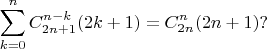 $$\sum_{k=0}^nC_{2n+1}^{n-k}(2k+1)=C_{2n}^n(2n+1)?$$
