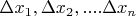 $\Delta x_1, \Delta x_2, .... \Delta x_n$