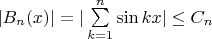 $|B_n(x)|=|\sum\limits_{k=1}^n\sin kx|\leq C_n$