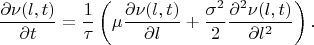 $$\frac{\partial\nu(l,t)}{\partial t}=\frac 1{\tau}\left(\mu\frac{\partial\nu(l,t)}{\partial l}+\frac{\sigma^2}2\frac{\partial^2\nu(l,t)}{\partial l^2}\right)\text{.}$$