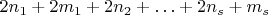 $2n_1 + 2m_1 + 2n_2 + \ldots + 2n_s + m_s$