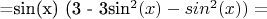 =sin(x) (3 - 3sin^2(x) - sin^2(x))=