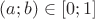 $(a;b)\in[0;1]$