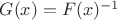 $G(x)=F(x)^{-1}$