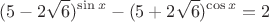 $$(5-2\sqrt{6})^{\sin x} -(5+2\sqrt{6})^{\cos x} =2$$