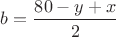 $b=\dfrac{80-y+x}{2}$