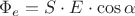 $\Phi_e=S\cdot E\cdotS\cdot\cos\alpha$